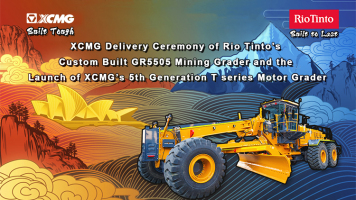 XCMG Delivery Ceremony of Rio Tinto's Custom Built GR5505 Mining Grader and the Launch of XCMG’s 5th Generation T series